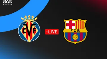 بث حي لمباراة برشلونة مع فياريال في الجولة 37 من الدوري الإسباني