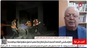 حابس الشروف: إسرائيل تستعد لعملية برية جديدة ونتنياهو يتمسك بالقتال
