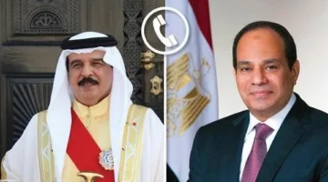 الرئيس السيسي يجري اتصالاً هاتفياً مع ملك البحرين لتبادل التهاني بمناسبة عيد الأضحى